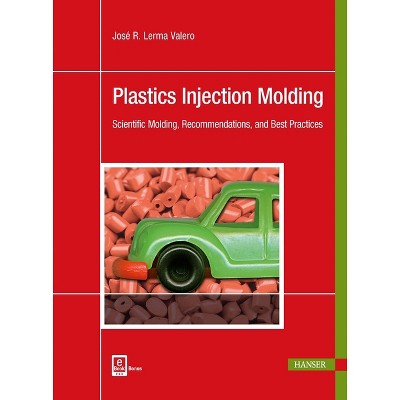 Plastics Injection Molding - by  José R Lerma Valero (Paperback)