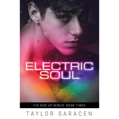 Electric Soul - (Rise Up) by  Taylor Saracen (Paperback)
