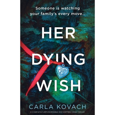 Her Dying Wish - (Detective Gina Harte) by  Carla Kovach (Paperback)