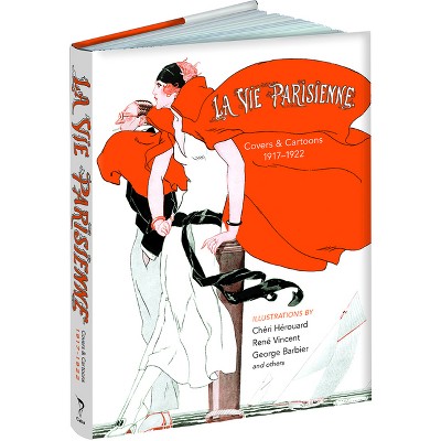 La Vie Parisienne - (Calla Editions) by  Cheri Herouard & René Vincent (Hardcover)