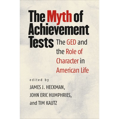 The Myth of Achievement Tests - by  James J Heckman (Paperback)