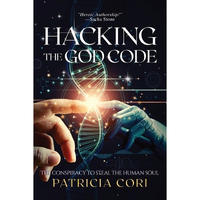 Hacking the God Code - by  Patricia Cori (Paperback)