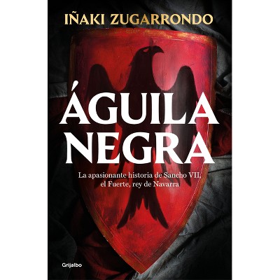 Águila Negra / Black Eagle - by  Iñaki Zugarrondo (Paperback)