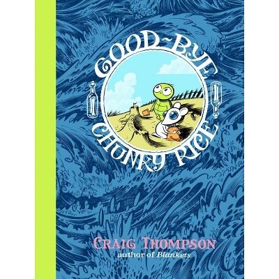 Good-Bye, Chunky Rice - (Pantheon Graphic Library) by  Craig Thompson (Paperback)