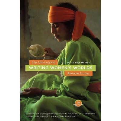 Writing Women's Worlds - by  Lila Abu-Lughod (Paperback)