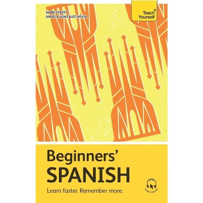 Beginners' Spanish - by  Angela Gonzalez-Hevia (Paperback)