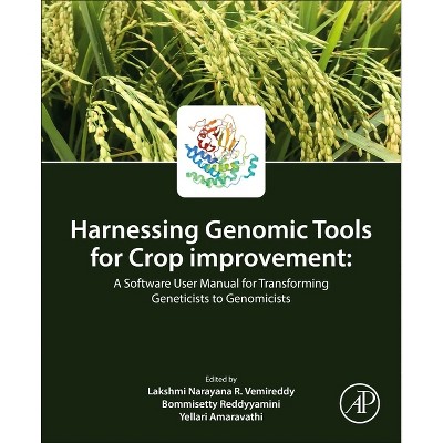 Harnessing Genomic Tools for Crop Improvement - by  Lakshmi Narayana R Vemireddy & Bommisetty Reddyyamini & Yellari Amaravathi (Paperback)