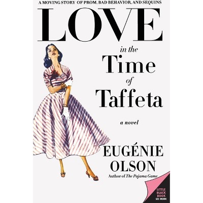 Love in the Time of Taffeta - by  Eugenie Olson (Paperback)