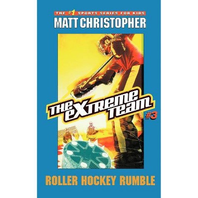 Roller Hockey Rumble - (Extreme Team) by  Matt Christopher (Paperback)