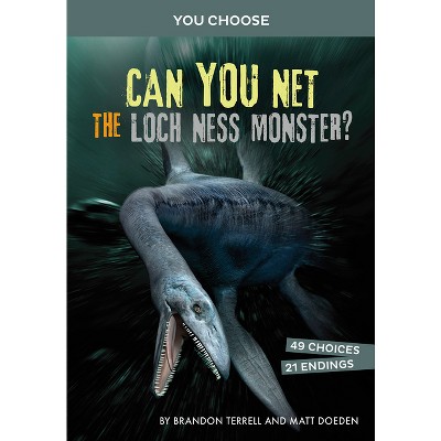 Can You Net the Loch Ness Monster? - (You Choose: Monster Hunter) by  Brandon Terrell & Matt Doeden (Paperback)