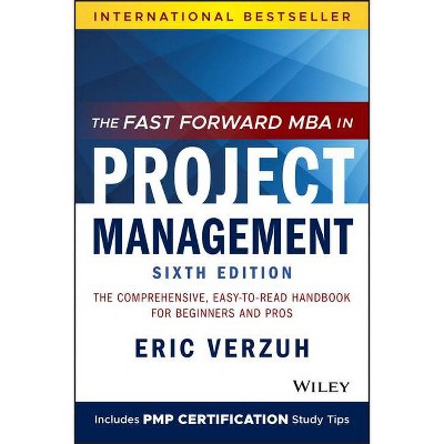 The Fast Forward MBA in Project Management - 6th Edition by  Eric Verzuh (Paperback)