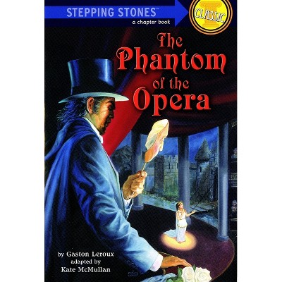 The Phantom of the Opera - (A Stepping Stone Book) by  Gaston LeRoux (Paperback)