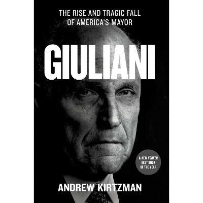 Giuliani - by  Andrew Kirtzman (Paperback)
