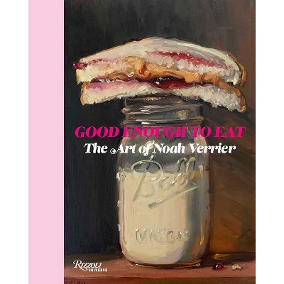 Good Enough to Eat - by  Noah Verrier (Hardcover)
