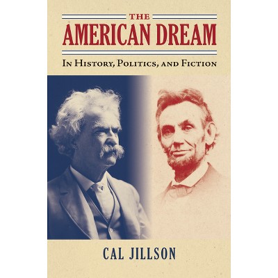 The American Dream - (American Political Thought) by  Cal Jillson (Paperback)