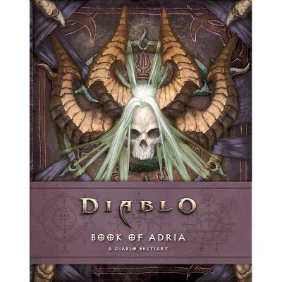 Diablo: Book of Adria - (Diablo Character Tome) by  Robert Brooks & Matt Burns (Hardcover)