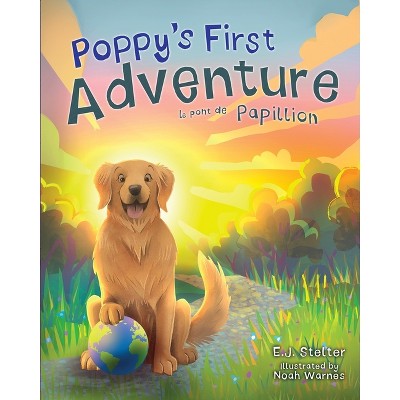 Poppy's First Adventure - (Poppy's Adventures) by  E J Stelter (Paperback)