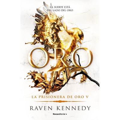 Oro / Gold - (La Prisionera de Oro) by  Raven Kennedy (Paperback)