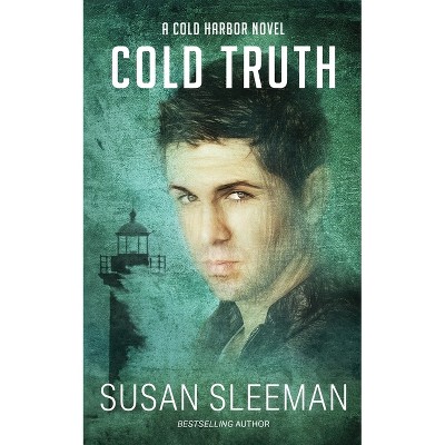 Cold Truth - (Cold Harbor) by  Susan Sleeman (Paperback)