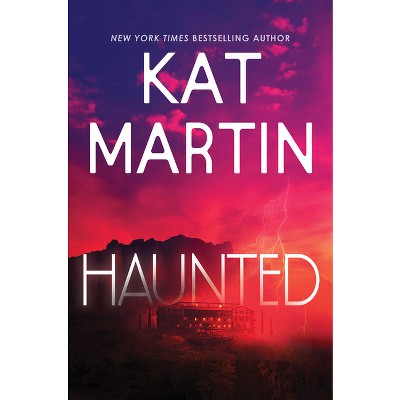 Haunted - by  Kat Martin (Paperback)