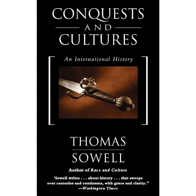Conquests and Cultures - by  Thomas Sowell (Paperback)