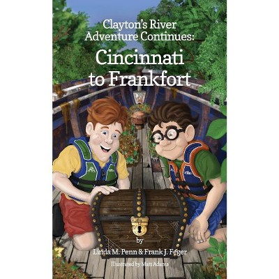 Clayton's River Adventure Continues - by  Linda M Penn & Frank J Feger (Paperback)