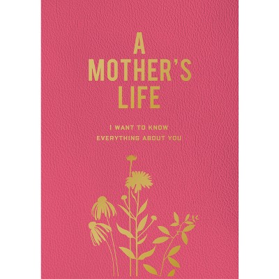 A Mother's Life - by  Editors of Chartwell Books (Paperback)