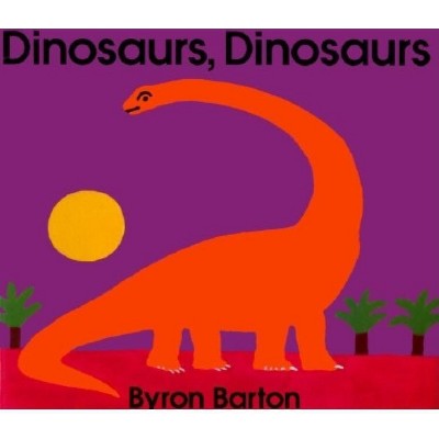 Dinosaurs, Dinosaurs - by  Byron Barton (Paperback)