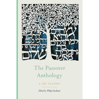 The Passover Anthology - (JPS Holiday Anthologies) by  Philip Goodman (Paperback)