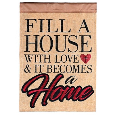 Dicksons FLAG-2141 Fill A House With Love And It Becomes A Home Sandy Brown 13 x 18 Polyester Outdoor Decorative Garden Sidewalk Front Yard Flag