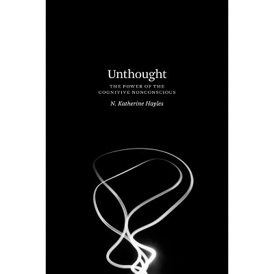 Unthought - by  N Katherine Hayles (Paperback)