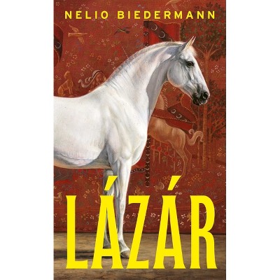 Lázár - by  Nelio Biedermann (Hardcover)