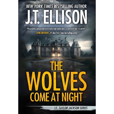 The Wolves Come at Night - (Lt. Taylor Jackson) by J T Ellison