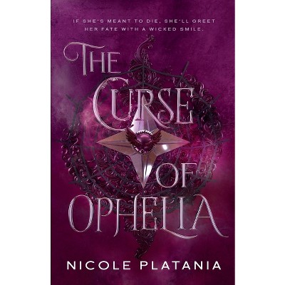 The Curse of Ophelia - by Nicole Platania