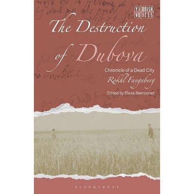 The Destruction of Dubova - (Yiddish Voices) by  Rokhl Faygnberg (Hardcover)