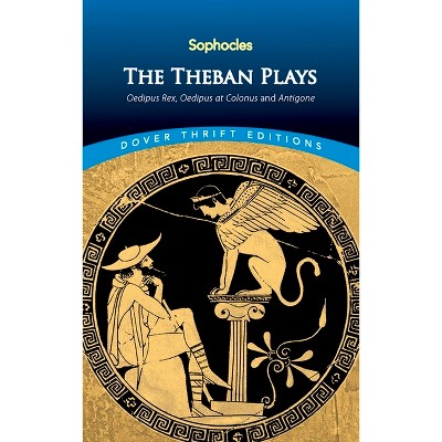 The Theban Plays - (Dover Thrift Editions: Plays) by  Sophocles (Paperback)