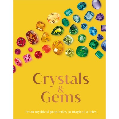 Crystals and Gems - (DK Secret Histories) by  DK (Hardcover)