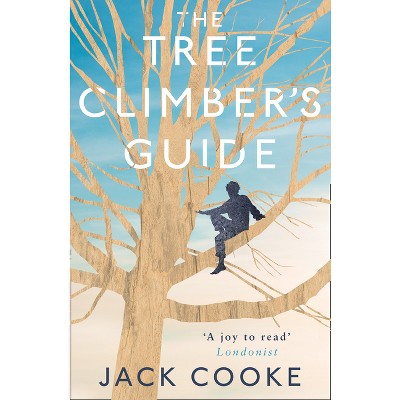 The Tree Climber's Guide - by  Jack Cooke (Paperback)