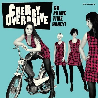 Cherry Overdrive - Go Prime Time Honey (CD)