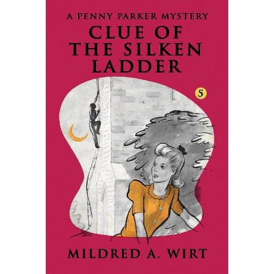 Clue of the Silken Ladder - (Penny Parker) by  Mildred A Wirt (Paperback)