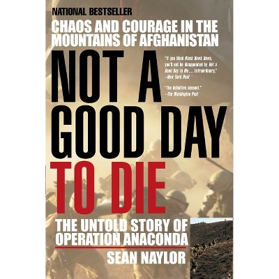 Not a Good Day to Die - Annotated by  Sean Naylor (Paperback)