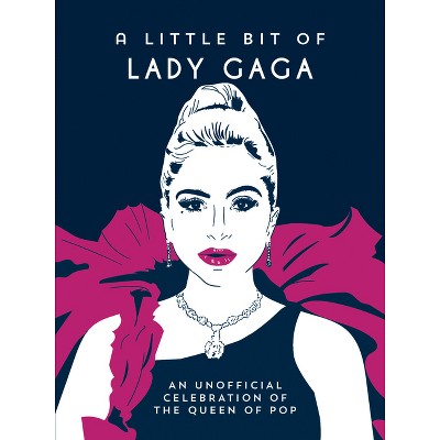 A Little Bit of Lady Gaga - by  Summersdale Publishers (Hardcover)