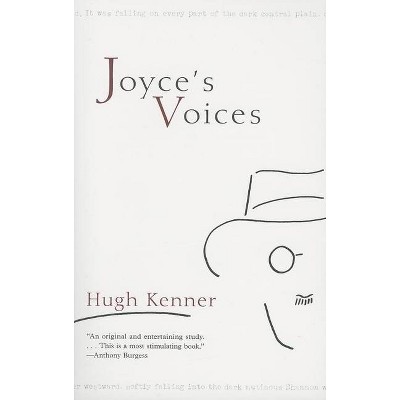 Joyce's Voices - by  Hugh Kenner (Paperback)