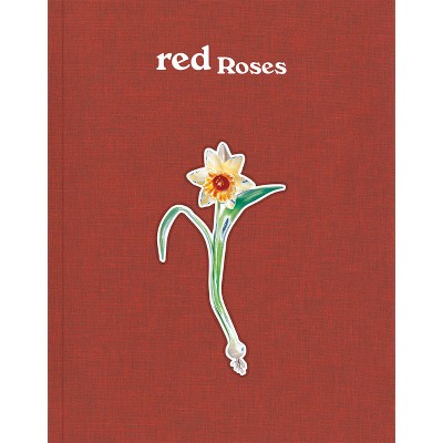 Magali Reus: Red Roses - by  Filipa Ramos & Rebecca May Johnson (Paperback)