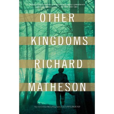 Other Kingdoms - by  Richard Matheson (Paperback)