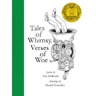Tales of Whimsy, Verses of Woe - by  Tim Deroche (Hardcover)