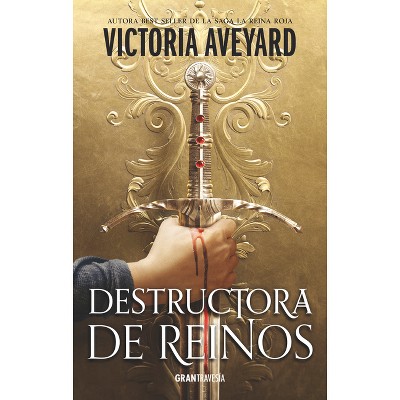 La Destructora de Reinos - by  Victoria Aveyard (Paperback)