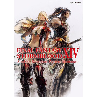 Final Fantasy XIV: Stormblood -- The Art of the Revolution -Western Memories- - by  Square Enix (Paperback)