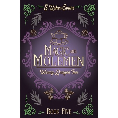 Magic and Molemen - (The Weary Dragon Inn) by S Usher Evans