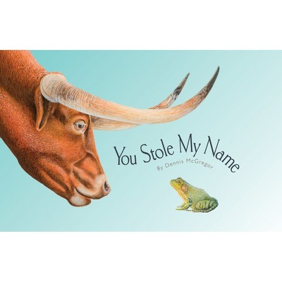 You Stole My Name - by Dennis McGregor